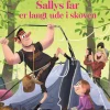 Sallys far er langt ude i skoven